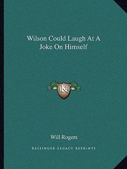 Paperback Wilson Could Laugh At A Joke On Himself Book