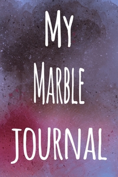 My Marble Journal: The perfect gift for the artist in your life - 119 page lined journal!