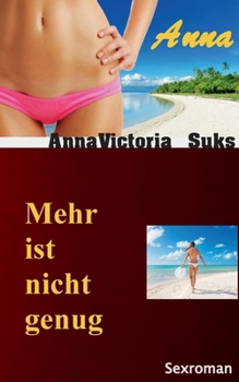 Paperback Anna: Mehr ist nicht genug [German] Book