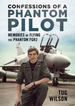 Hardcover Confessions of a Phantom Pilot: Memories of Flying the Phantom Fgr2 Book