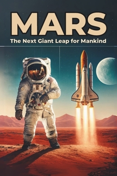 Mars: The Next Giant Leap for Mankind: Micro Book - C1 - Series Space Exploration and the New Frontier