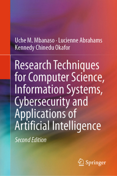 Hardcover Research Techniques for Computer Science, Information Systems, Cybersecurity and Applications of Artificial Intelligence Book