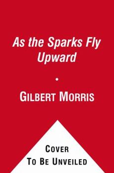 As the Sparks Fly Upward - Book #3 of the Winslow Breed