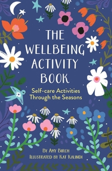 Paperback The Wellbeing Activity Book: Self-care Activities Through the Seasons Book