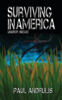 Surviving In America: Under Siege - Book #1 of the Joe Anderson