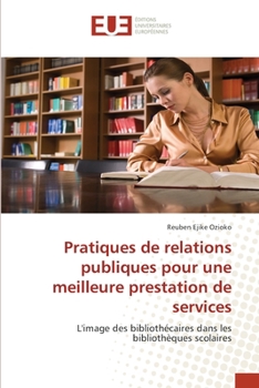 Paperback Pratiques de relations publiques pour une meilleure prestation de services [French] Book