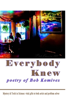 Paperback Everybody Knew: poetry of Bob Komives Book