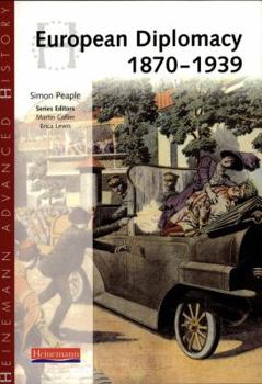 European Diplomacy 1870-1939 (Heinemann Advanced History)