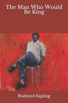 The Man Who Would Be King