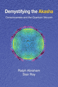 Paperback Demystifying the Akasha: Consciousness and the Quantum Vacuum Book