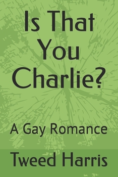 Paperback Is That You Charlie?: A Gay Romance Book