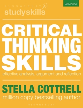 Paperback Critical Thinking Skills: Effective Analysis, Argument and Reflection Book