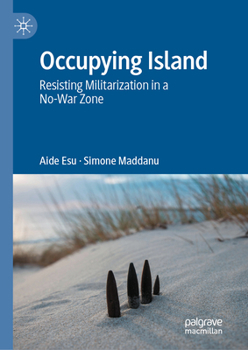 Hardcover Occupying Island: Resisting Militarization in a No-War Zone Book