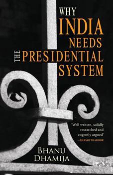 Paperback Why India Needs the Presidential System Book