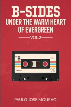 B-Sides Under The Warm Heart Of Evergreen Vol.2