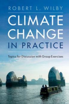 Hardcover Climate Change in Practice: Topics for Discussion with Group Exercises Book