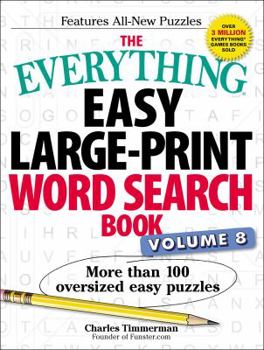 Paperback The Everything Easy Large-Print Word Search Book, Volume 8: More Than 100 Oversized Easy Puzzles Book