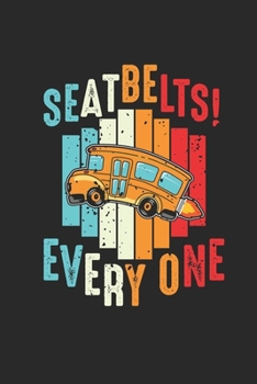 Seatbelts! Everyone: Busfahrer Humor Sicherheitsgurt Schule Abenteuer  Notizbuch liniert DIN A5 - 120 Seiten für Notizen, Zeichnungen, Formeln | Organizer Schreibheft Planer Tagebuch