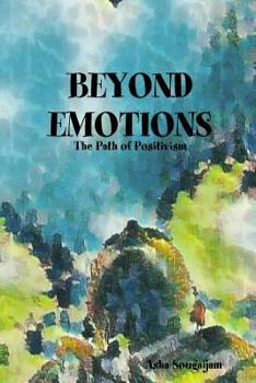 Paperback BEYOND EMOTIONS - The Path of Positivism Book