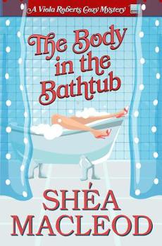 The Body in the Bathtub - Book #4 of the Viola Roberts Cozy Mysteries