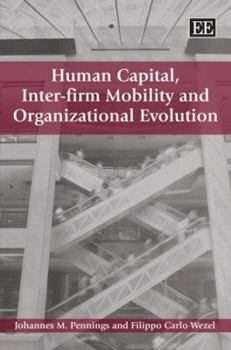 Hardcover Human Capital, Inter-firm Mobility and Organizational Evolution Book