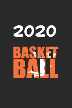 Daily Planner And Appointment Calendar 2020: Basket Ball Hobby And Sport Daily Planner And Appointment Calendar For 2020 With 366 White Pages