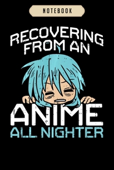 Notebook: I love anime funny manga kawaii otaku all nighter  Notebook|6x9(100 pages)Blank Lined Journal For kids, ramen, anime, manga lovers, student, ... girls, boys, men, birthday gifts|Anime gifts