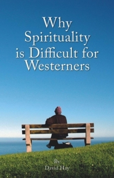 Paperback Why Spirituality Is Difficult for Westerners Book