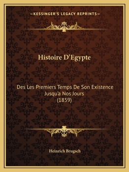 Paperback Histoire D'Egypte: Des Les Premiers Temps De Son Existence Jusqu'a Nos Jours (1859) [French] Book