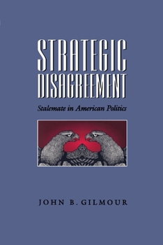 Paperback Strategic Disagreement: Stalemate in American Politics Book