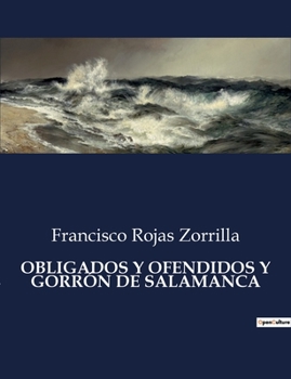 Paperback Obligados Y Ofendidos Y Gorrón de Salamanca [Spanish] Book