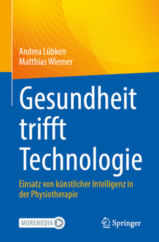 Paperback Gesundheit Trifft Technologie: Einsatz Von Künstlicher Intelligenz in Der Physiotherapie [German] Book