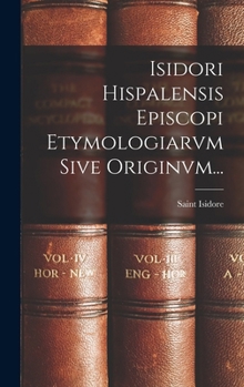 Hardcover Isidori Hispalensis Episcopi Etymologiarvm Sive Originvm... [Latin] Book