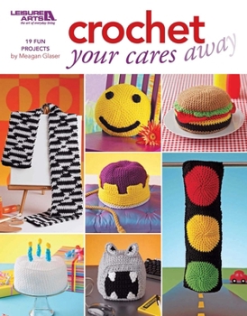 Paperback Crochet Your Cares Away Book