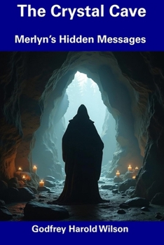 Paperback The Crystal Cave: Merlyn's Hidden Messages Book