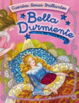 Hardcover Bella Durmiente - Cuentos Rosas Brillantes [Spanish] Book