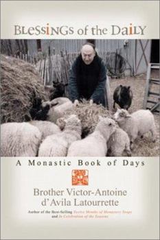 Hardcover Blessings of the Daily: A Year of Monastery Meditations Book