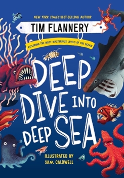 Hardcover Deep Dive Into Deep Sea: Exploring the Most Mysterious Levels of the Ocean Book