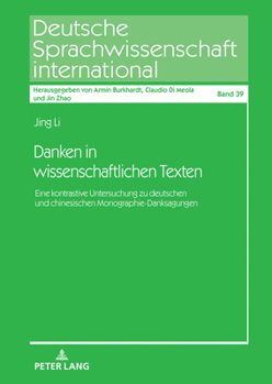 Hardcover Danken in wissenschaftlichen Texten: Eine kontrastive Untersuchung zu deutschen und chinesischen Monographie-Danksagungen [German] Book