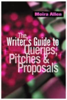 Paperback The Writer's Guide to Queries, Pitches and Proposals Book