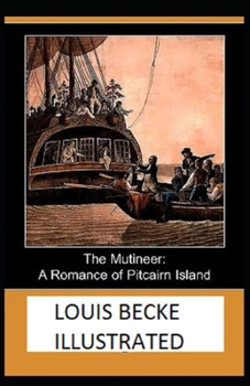 Paperback The Mutineer: A Romance of Pitcairn Island Illustrated Book