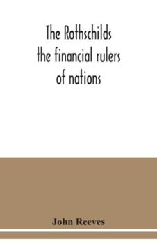 Paperback The Rothschilds: the financial rulers of nations Book