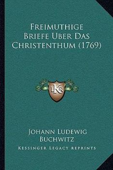 Paperback Freimuthige Briefe Uber Das Christenthum (1769) [German] Book
