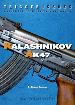 Trigger Issues: Kalashnikov AK47 (Trigger Issues) - Book  of the Trigger Issues: One Small Item, One Giant Impact