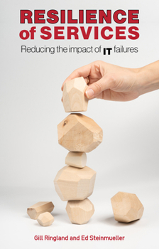 Paperback Resilience of Services: Reducing the Impact of It Failures Book