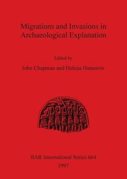 Paperback Migrations and Invasions in Archaeological Explanation Book