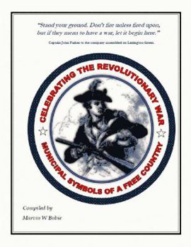 Paperback Celebrating the American Revolution - Municipal Symbols of a Free Country Book