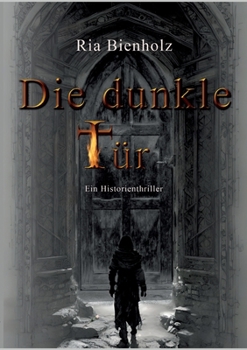Paperback Die dunkle Tür: Ein Historienthriller [German] Book