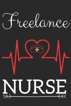 Paperback Freelance Nurse: Nursing Valentines Gift (100 Pages, Design Notebook, 6 x 9) (Cool Notebooks) Paperback Book