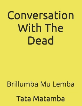 Paperback Conversation With The Dead: Brillumba Mu Lemba Book